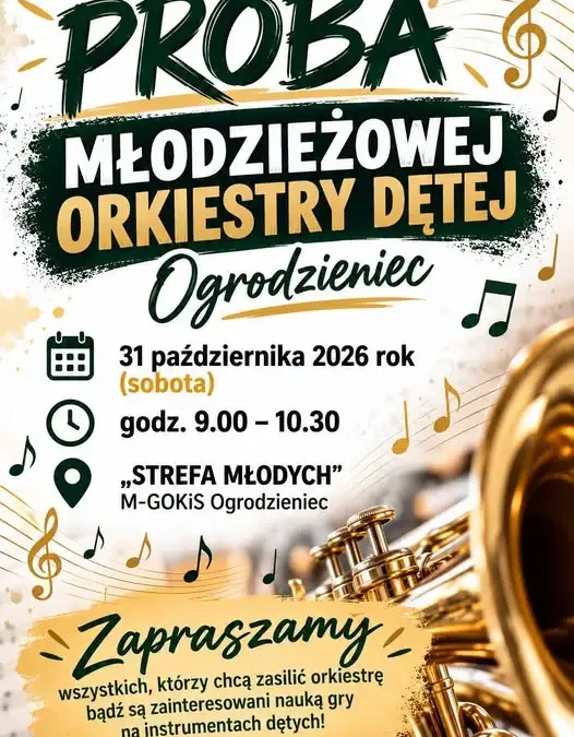 Młodzieżowa Orkiestra Dęta z Ogrodzieńca zaprasza na otwartą próbę